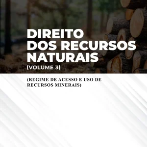 Direito dos Recursos Naturais (vol. 3)