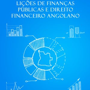 Lições de Finanças Públicas e Direito Financeiro Angolano